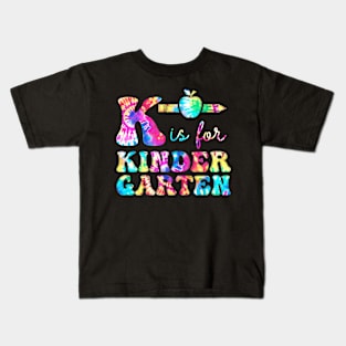 K Is For Kindergarten Teacher Tie Dye Back to School Kinder Kids T-Shirt